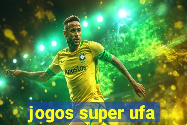 jogos super ufa